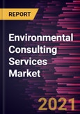 Environmental Consulting Services Market Forecast to 2028 - COVID-19 Impact and Global Analysis By Service Type, Media Type, and Vertical- Product Image