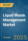 Liquid Waste Management Market - Growth, Trends, COVID-19 Impact, and Forecasts (2022 - 2027)- Product Image