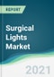 Surgical Lights Market - Forecasts from 2021 to 2026 - Product Thumbnail Image