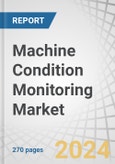Machine Condition Monitoring Market by Technique (Vibration Monitoring, Thermography, Oil Analysis, Ultrasound Emission), Offering (Vibration Sensors, Infrared Sensors, Spectrometers, Corrosion Probes, Spectrum Analyzers), Region - Forecast to 2029- Product Image