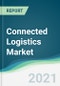 Connected Logistics Market - Forecasts from 2021 to 2026 - Product Thumbnail Image