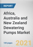 Africa, Australia and New Zealand Dewatering Pumps Market by Type and Application: Opportunity Analysis and Industry Forecast, 2020-2027- Product Image