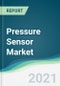 Pressure Sensor Market - Forecasts from 2021 to 2026 - Product Thumbnail Image