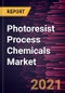 Photoresist Process Chemicals Market Forecast to 2028 - COVID-19 Impact and Global Analysis By Product Type and Application - Product Thumbnail Image