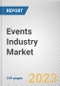 Events Industry Market By Type, By Revenue Source, By Organizer, By Age Group: Global Opportunity Analysis and Industry Forecast, 2023-2032 - Product Thumbnail Image