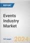 Events Industry Market By Type, By Revenue Source, By Organizer, By Age Group: Global Opportunity Analysis and Industry Forecast, 2023-2032 - Product Thumbnail Image