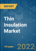 Thin Insulation Market - Growth, Trends, COVID-19 Impact, and Forecasts (2022 - 2027)- Product Image