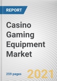 Casino Gaming Equipment Market by Product Type, Installation and Mode of Operation: Global Opportunity Analysis and Industry Forecast, 2021-2027- Product Image