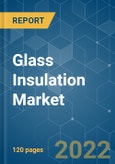 Glass Insulation Market - Growth, Trends, COVID-19 Impact, and Forecasts (2022 - 2027)- Product Image