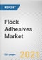 Flock Adhesives Market by Resin Type and Application: Global Opportunity Analysis and Industry Forecast, 2020-2027 - Product Thumbnail Image