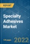 Specialty Adhesives Market - Growth, Trends, COVID-19 Impact, and Forecasts (2022 - 2027) - Product Thumbnail Image