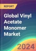 Global Vinyl Acetate Monomer Market Analysis: Plant Capacity, Location, Process, Technology, Production, Operating Efficiency, Demand & Supply, End Use, Regional Demand, Foreign Trade, Sales Channel, Company Share, Industry Market Size, Manufacturing Process, 2015-2032- Product Image