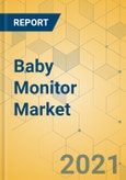 Baby Monitor Market - Global Outlook and Forecast 2021-2026- Product Image