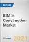 BIM in Construction Market by Phase of Work, End User, Application and Deployment Model: Global Opportunity Analysis and Industry Forecast, 2020-2027 - Product Thumbnail Image