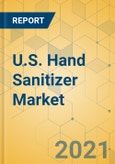 U.S. Hand Sanitizer Market - Industry Outlook and Forecast 2021-2026- Product Image