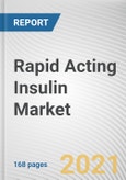 Rapid Acting Insulin Market by Product Type, Indication, and Distribution Channel: Global Opportunity Analysis and Industry Forecast, 2020-2027- Product Image