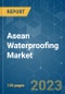 ASEAN Waterproofing Market - Growth, Trends, COVID-19 Impact, and Forecasts (2023-2028) - Product Image