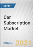Car Subscription Market by Service Provider, Vehicle Type, End Use and Subscription Period: Global Opportunity Analysis and Industry Forecast, 2020-2027- Product Image