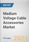 Medium Voltage Cable Accessories Market by Product Type, Technology, Installation and Industry Vertical: Global Opportunity Analysis and Industry Forecast, 2019-2027 - Product Image