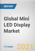 Global Mini LED Display Market by Application and End User: Global Opportunity Analysis and Industry Forecast, 2020-2027- Product Image