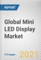 Global Mini LED Display Market by Application and End User: Global Opportunity Analysis and Industry Forecast, 2020-2027 - Product Thumbnail Image