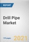 Drill Pipe Market by Type, Grade and Application: Global Opportunity Analysis and Industry Forecast, 2020-2027 - Product Thumbnail Image