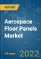 Aerospace Floor Panels Market - Growth, Trends, COVID-19 Impact, and Forecasts (2022 - 2027) - Product Thumbnail Image