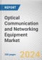 Optical Communication and Networking Equipment Market By Component: Global Opportunity Analysis and Industry Forecast, 2024-2032 - Product Image
