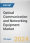 Optical Communication and Networking Equipment Market By Component, Technology and Industry Vertical: Global Opportunity Analysis and Industry Forecast, 2020-2027 - Product Thumbnail Image