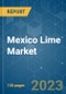 Mexico Lime Market - Growth, Trends, COVID-19 Impact, and Forecasts (2023 - 2028) - Product Image