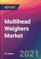 Multihead Weighers Market Size, Market Share, Application Analysis, Regional Outlook, Growth Trends, Key Players, Competitive Strategies and Forecasts, 2021 to 2029 - Product Thumbnail Image