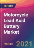 Motorcycle Lead Acid Battery Market Size, Market Share, Application Analysis, Regional Outlook, Growth Trends, Key Players, Competitive Strategies and Forecasts, 2021 to 2029- Product Image