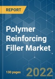 Polymer Reinforcing Filler Market - Growth, Trends, COVID-19 Impact, and Forecasts (2022 - 2027)- Product Image