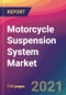 Motorcycle Suspension System Market Size, Market Share, Application Analysis, Regional Outlook, Growth Trends, Key Players, Competitive Strategies and Forecasts, 2021 to 2029 - Product Thumbnail Image
