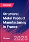 Structural Metal Product Manufacturing in France - Market Research Report 2015-2030 - Product Thumbnail Image
