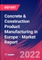 Concrete & Construction Product Manufacturing in Europe - Industry Market Research Report - Product Thumbnail Image
