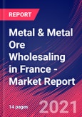 Metal & Metal Ore Wholesaling in France - Industry Market Research Report- Product Image