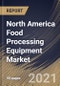 North America Food Processing Equipment Market By Application, By Type, By Mode of Operation, By Country, Growth Potential, Industry Analysis Report and Forecast, 2021 - 2027 - Product Thumbnail Image