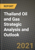 Thailand Oil and Gas Strategic Analysis and Outlook to 2028- Product Image