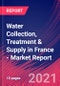 Water Collection, Treatment & Supply in France - Industry Market Research Report - Product Thumbnail Image