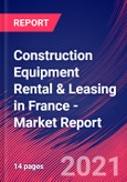 Construction Equipment Rental & Leasing in France - Industry Market Research Report- Product Image