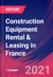 Construction Equipment Rental & Leasing in France - Industry Market Research Report - Product Thumbnail Image