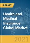 Health and Medical Insurance Global Market Report 2021: COVID-19 Impact and Recovery to 2030- Product Image