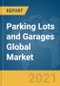 Parking Lots and Garages Global Market Report 2021: COVID-19 Impact and Recovery to 2030 - Product Thumbnail Image