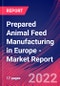 Prepared Animal Feed Manufacturing in Europe - Industry Market Research Report - Product Image
