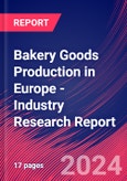 Bakery Goods Production in Europe - Industry Research Report- Product Image