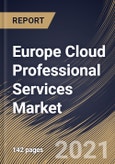 Europe Cloud Professional Services Market By Organization Size, By Type, By Service Type, By Industry Vertical, By Country, Growth Potential, Industry Analysis Report and Forecast, 2021 - 2027- Product Image
