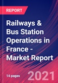 Railways & Bus Station Operations in France - Industry Market Research Report- Product Image