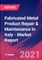 Fabricated Metal Product Repair & Maintenance in Italy - Industry Market Research Report - Product Thumbnail Image