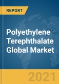 Polyethylene Terephthalate Global Market Report 2021: COVID-19 Impact and Recovery to 2030- Product Image
